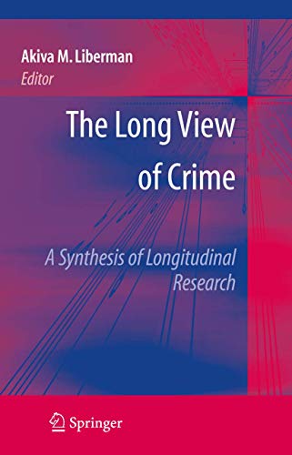 The Long View of Crime: A Synthesis of Longitudinal Research [Paperback]