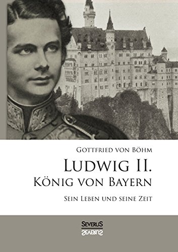 Ludig Ii. Kvnig Von Bayern (german Edition) [Paperback]