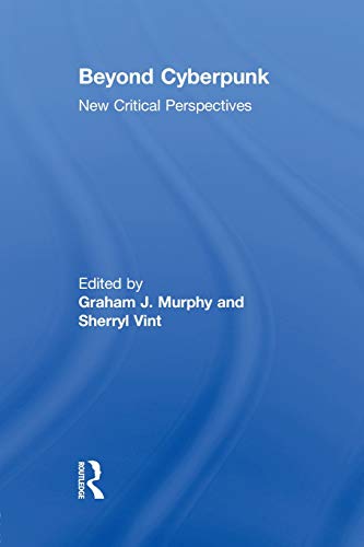 Beyond Cyberpunk Ne Critical Perspectives [Paperback]