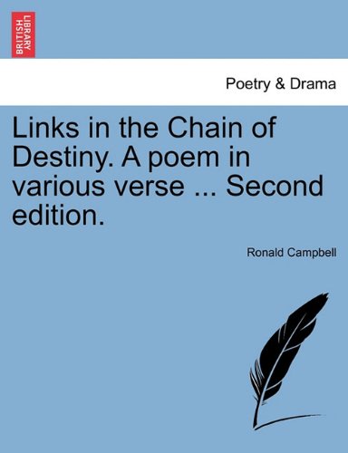 Links in the Chain of Destiny a Poem in Various Verse [Paperback]