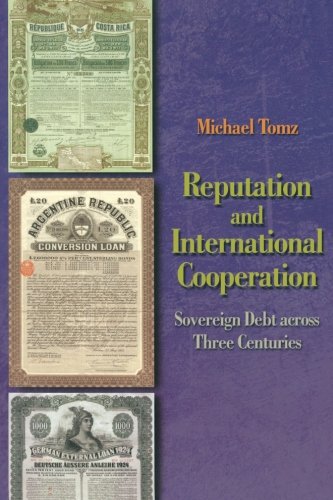 Reputation and International Cooperation Sovereign Debt across Three Centuries [Paperback]