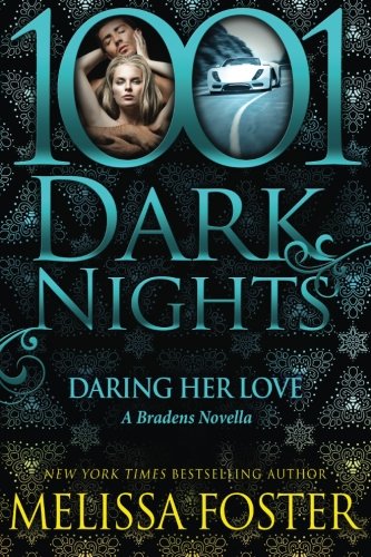 Daring Her Love A Bradens Novella (1001 Dark Nights) [Paperback]