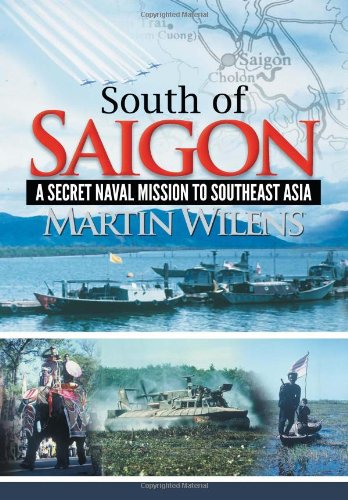 South Of Saigon A Secret Naval Mission To Southeast Asia [Hardcover]