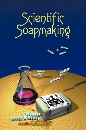 Scientific Soapmaking The Chemistry Of The Cold Process [Paperback]