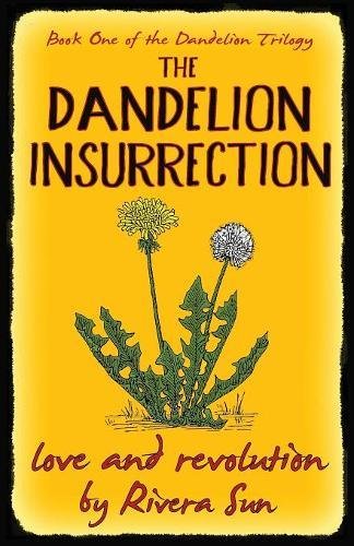 The Dandelion Insurrection - Love And Revolution - [Paperback]