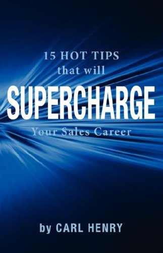 15 Hot Tips That Will Supercharge Your Sales Career [Hardcover]