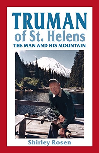 Truman Of St. Helens The Man And His Mountain [Paperback]