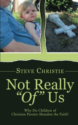 Not Really  of  Us Why Do Children Of Christian Parents Abandon The Faith [Paperback]