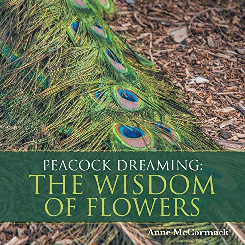 Peacock Dreaming The Wisdom Of Floers [Paperback]