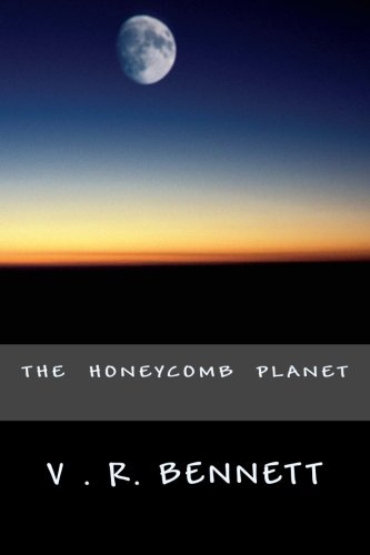 The Honeycombe Planet [Paperback]