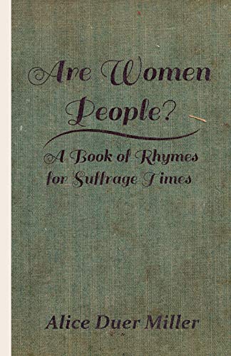 Are Women People - a Book of Rhymes for Suffrage Times [Paperback]