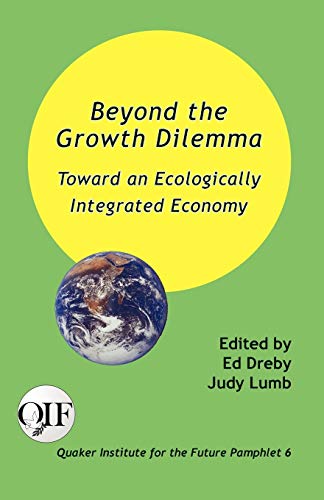 Beyond The Groth Dilemma Toard An Ecologically Integrated Economy [Paperback]