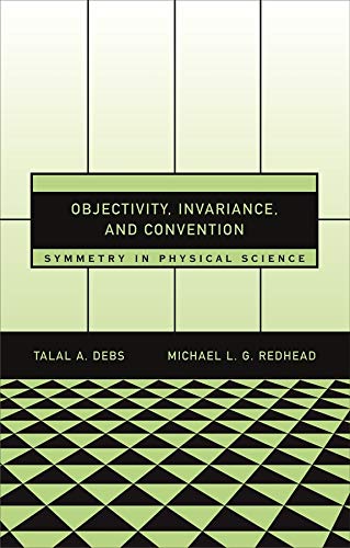 Objectivity, Invariance, and Convention Symmetry in Physical Science [Hardcover]