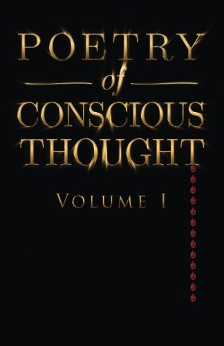 Poetry of Conscious Thought, Volume I [Paperback]