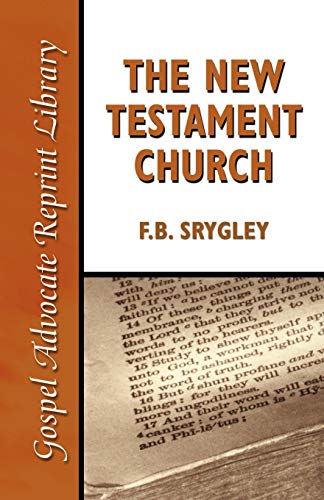 The Ne Testament Church (gospel Advocate Reprint Library) [Paperback]