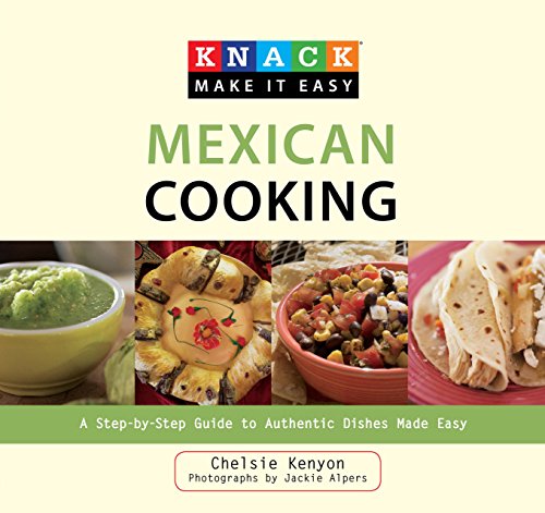 Knack Mexican Cooking: A Step-By-Step Guide To Authentic Dishes Made Easy [Paperback]