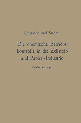 Die chemische Betriebskontrolle in der Zellstoff- und Papier-Industrie und ander [Paperback]