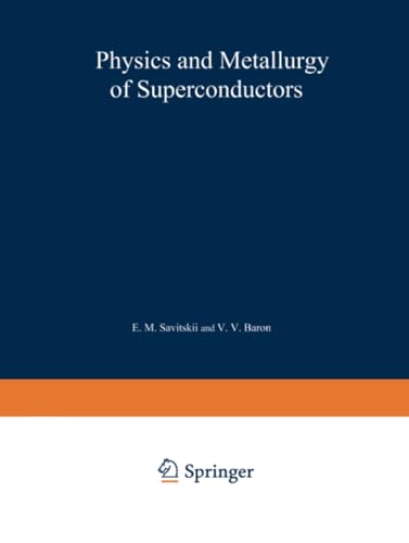 Physics and Metallurgy of Superconductors / Metallovedenie, Fiziko-Khimiya I Met [Paperback]