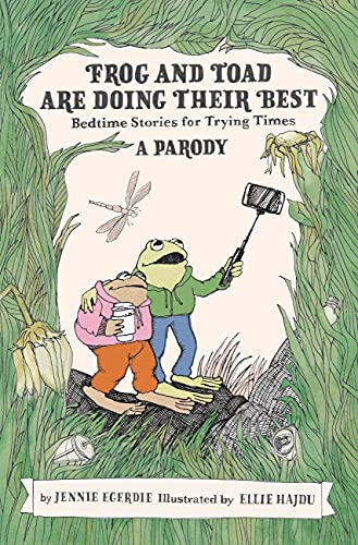 Frog and Toad are Doing Their Best [A Parody]: Bedtime Stories for Trying Times [Hardcover]