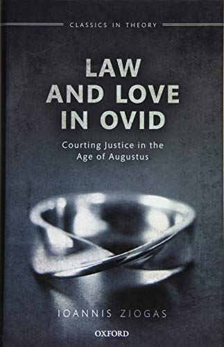 Law and Love in Ovid: Courting Justice in the Age of Augustus [Hardcover]