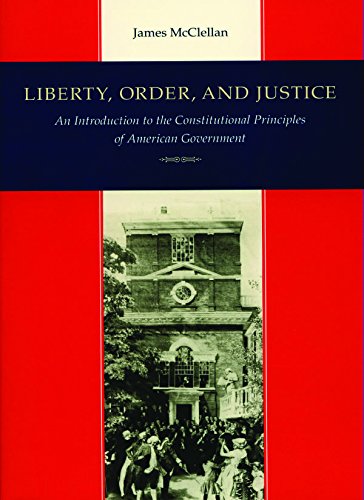 Liberty, Order, and Justice: An Introduction to the Constitutional Principles of [Paperback]