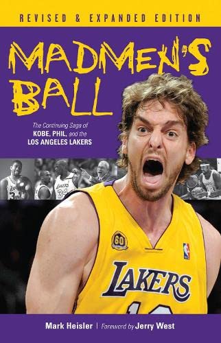 Madmen's Ball: The Continuing Saga of Kobe, Phil, and the Los Angeles Lakers [Hardcover]