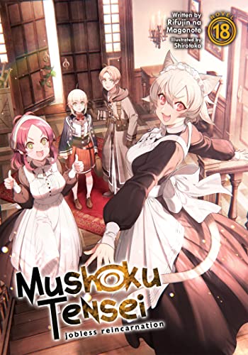 Mushoku Tensei: Jobless Reincarnation (Light Novel) Vol. 18 [Paperback]