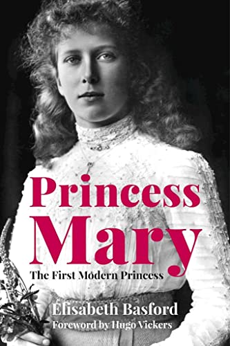 Princess Mary The First Modern Princess [Hardcover]