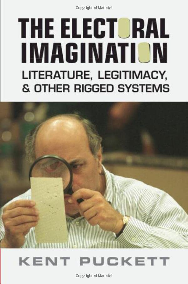 The Electoral Imagination: Literature, Legitimacy, and Other Rigged Systems [Hardcover]