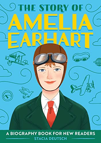 The Story of Amelia Earhart: A Biography Book for New Readers [Paperback]