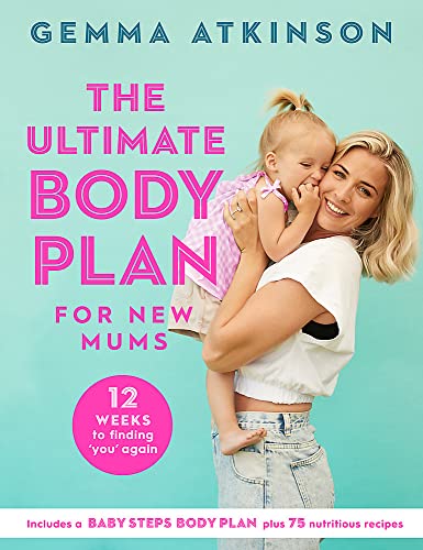 The Ultimate Body Plan for New Mums: 12 Weeks to Finding You Again [Paperback]