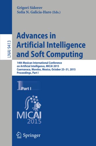 Advances in Artificial Intelligence and Soft Computing 14th Mexican Internation [Paperback]