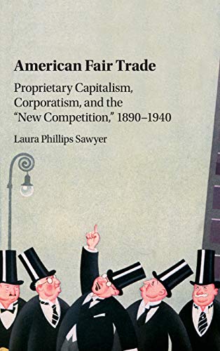 American Fair Trade Proprietary Capitalism, Corporatism, and the 'Ne Competiti [Hardcover]