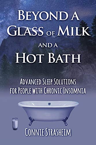 Beyond a Glass of Milk and a Hot Bath  Advanced Sleep Solutions for People ith [Paperback]