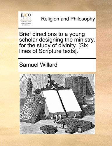 Brief Directions to a Young Scholar Designing the Ministry, for the Study of Div [Paperback]