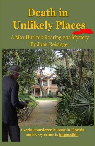 Death In Unlikely Places A Max  Hurlock Roaring 20s Mystery (the Max Hurlock Ro [Paperback]