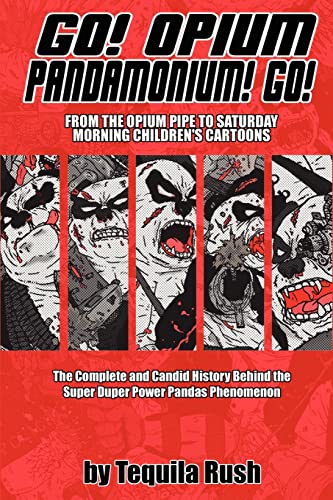 Go Opium Pandamonium Go  From the Opium Pipe to Saturday Morning Children's  [Paperback]