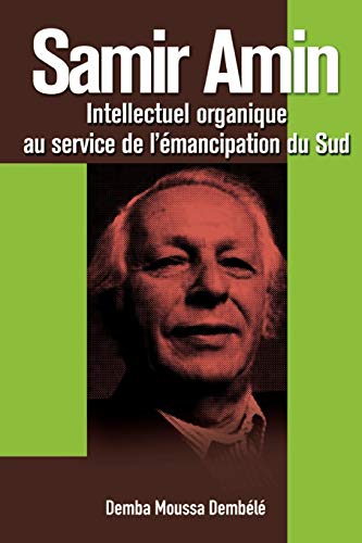 Samir Amin. Intellectuel Organique Au Service De L'emancipation Du Sud (french E [Paperback]