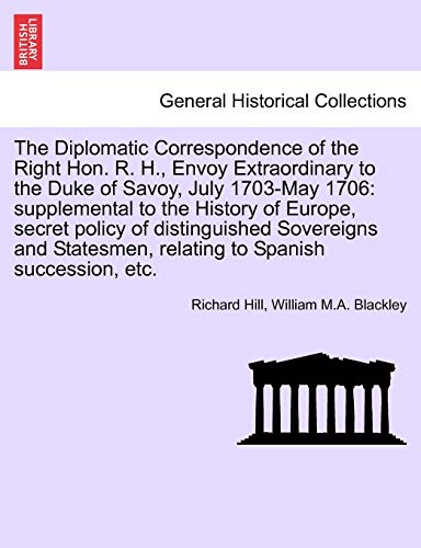 The Diplomatic Correspondence Of The Right Hon. R. H., Envoy Extraordinary To Th [Paperback]