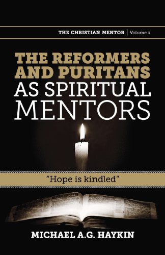 The Reformers And Puritans As Spiritual Mentors Hope Is Kindled (christian Ment [Paperback]