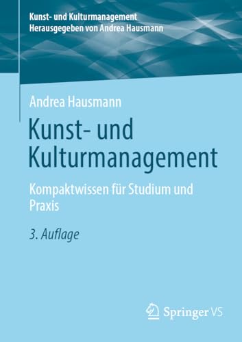 Kunst- und Kulturmanagement: Kompaktwissen fr Studium und Praxis [Paperback]