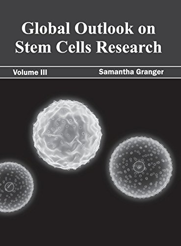 Global Outlook on Stem Cells Research Volume III [Hardcover]