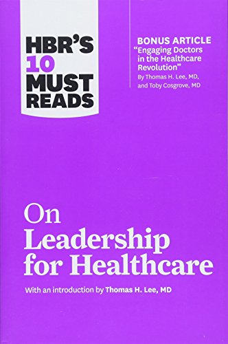 HBR's 10 Must Reads on Leadership in Healthcare [Paperback]