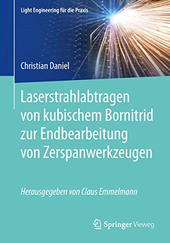 Laserstrahlabtragen von kubischem Bornitrid zur Endbearbeitung von Zerspanwerkze [Paperback]