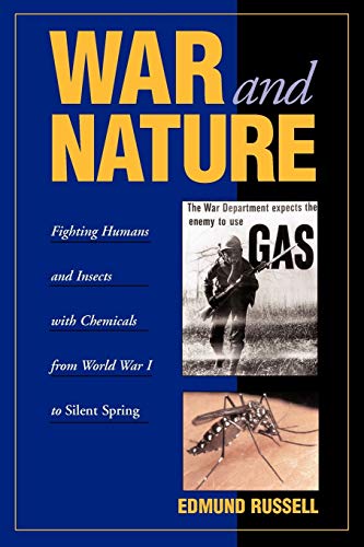 War and Nature Fighting Humans and Insects ith Chemicals from World War I to S [Paperback]