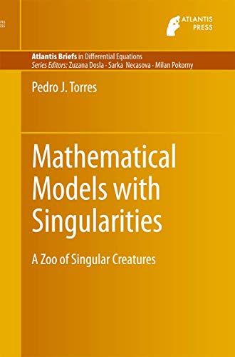 Mathematical Models with Singularities: A Zoo of Singular Creatures [Paperback]