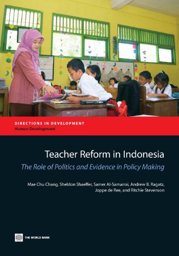 Teacher Reform in Indonesia The Role of Politics and Evidence in Policy Making [Paperback]