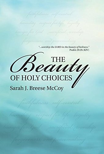 The Beauty Of Holy Choices [Hardcover]