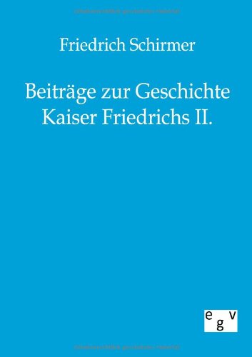 Beitrge Zur Geschichte Kaiser Friedrichs Ii [Paperback]