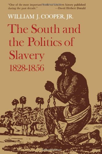 The South And The Politics Of Slavery, 1828--1856 [Paperback]